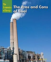 Icon image The Pros and Cons of Coal