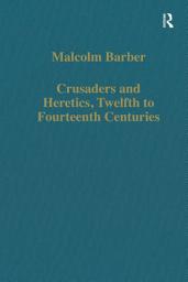 Icon image Crusaders and Heretics, Twelfth to Fourteenth Centuries