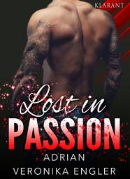 Icon image Lost in Passion - Adrian. Erotischer Roman