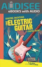 Icon image The Electric Guitar: A Graphic History