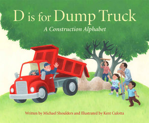 Icon image D is for Dump Truck: A Construction Alphabet