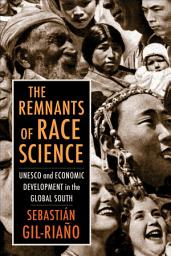 Icon image The Remnants of Race Science: UNESCO and Economic Development in the Global South