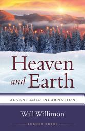 Icon image Heaven and Earth Leader Guide: Advent and the Incarnation