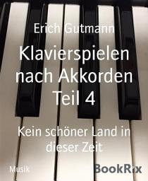 Icon image Klavierspielen nach Akkorden Teil 4: Kein schöner Land in dieser Zeit