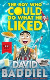 Icon image The Boy Who Could Do What He Liked