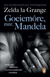 Icon image Goeiemôre, mnr. Mandela