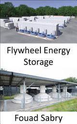 Icon image Flywheel Energy Storage: Increasing or decreasing speed, to add or extract power