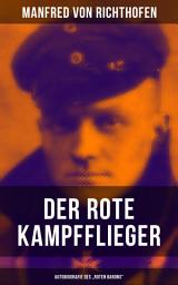 Icon image Der rote Kampfflieger - Autobiografie des "Roten Barons"