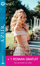 Icon image La tentation d'une princesse - Un irrésistible tête-à-tête