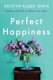 Icon image Perfect Happiness: A Novel