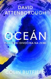 Icon image Oceán: Poslední divočina na Zemi