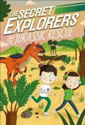 Icon image The Secret Explorers and the Jurassic Rescue