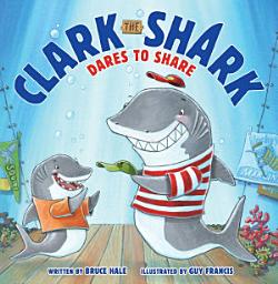 Icon image Clark the Shark Dares to Share