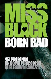 Icon image Born Bad: Nel profondo - Un uomo pericoloso - Quel bravo ragazzo