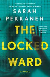 Icon image The Locked Ward: A Novel