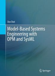 Icon image Model-Based Systems Engineering with OPM and SysML