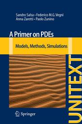 Icon image A Primer on PDEs: Models, Methods, Simulations