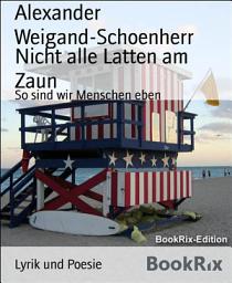 Icon image Nicht alle Latten am Zaun: So sind wir Menschen eben