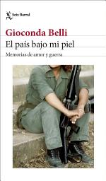 Icon image El país bajo mi piel (edición actualizada): Memorias de amor y guerra