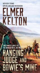 Icon image Hanging Judge and Bowie's Mine: Two Complete Novels of the American West