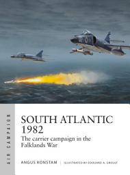 Icon image South Atlantic 1982: The carrier campaign in the Falklands War