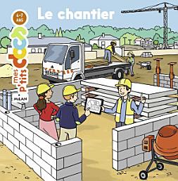 Icon image MES P'TITS DOCS - Le Chantier - Dès 4 ans