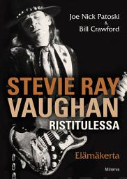 Icon image Stevie Ray Vaughan: Ristitulessa - Elämäkerta