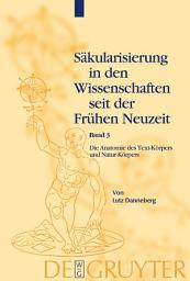 Icon image Die Anatomie des Text-Körpers und Natur-Körpers: Das Lesen im liber naturalis und supernaturalis