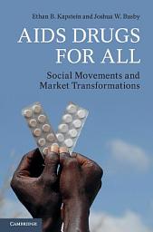 Icon image AIDS Drugs For All: Social Movements and Market Transformations