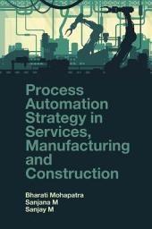 Icon image Process Automation Strategy in Services, Manufacturing and Construction