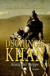 Icon image Dschingis Khan: König der Steppe