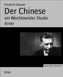 Icon image Der Chinese: ein Wachtmeister Studer Krimi