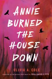 Icon image Annie Burned the House Down