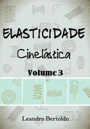 Icon image Elasticidade - Volume III: Cinelástica