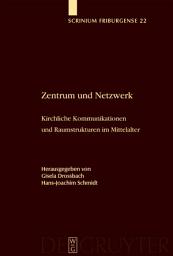 Icon image Zentrum und Netzwerk: Kirchliche Kommunikationen und Raumstrukturen im Mittelalter
