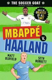 Icon image The Soccer GOAT: Mbappé v. Haaland
