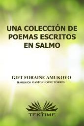 Icon image Una colección de poemas escritos en salmos