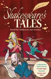 Icon image Shakespeare's Tales Retold for Children: A Midsummer Night's Dream, Twelfth Night, Macbeth, Romeo and Juliet