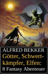 Icon image Götter, Schwertkämpfer, Elfen: 8 Fantasy Abenteuer