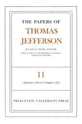 Icon image The Papers of Thomas Jefferson, Volume 11: January 1787 to August 1787