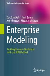 Icon image Enterprise Modeling: Tackling Business Challenges with the 4EM Method