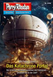 Icon image Perry Rhodan 3256: Das Katachrone Portal: Perry Rhodan-Zyklus "Fragmente"