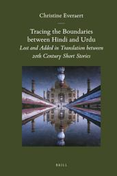 Icon image Tracing the Boundaries between Hindi and Urdu: Lost and Added in Translation between 20th Century Short Stories