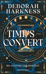 Icon image Time’s Convert - Bis ans Ende der Ewigkeit: Roman - Eine Hexe, ein Vampir, eine unendliche Liebe – der SPIEGEL-Bestseller in neuer Ausstattung (All Souls, Band 4)