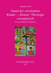 Icon image Oasen der verwüsteten Kinder - "Drama"-Theologie exemplarisch: Text und didaktische Hinführung