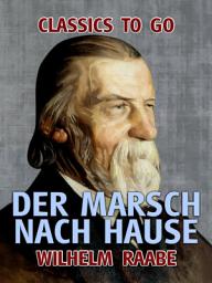 Icon image Der Marsch nach Hause: Restored Classics to Go Edition