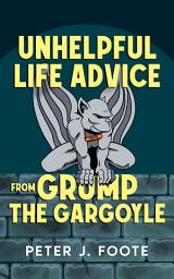 Icon image Unhelpful Life Advice from Grump the Gargoyle