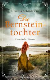 Icon image Die Bernsteintochter: Historischer Roman