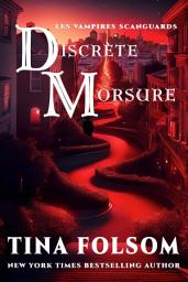 Icon image Discrète morsure (Un mariage Scanguards) (Les Vampires Scanguards - Tome 8.5)