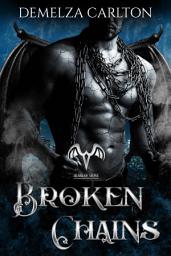 Icon image Broken Chains: A Paranormal Protector Tale: Start reading this steamy monster romance series now!